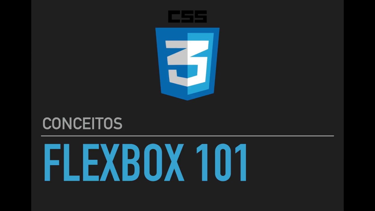 Flexbox 101 - O minímo que você precisa saber sobre Flexbox - YouTube