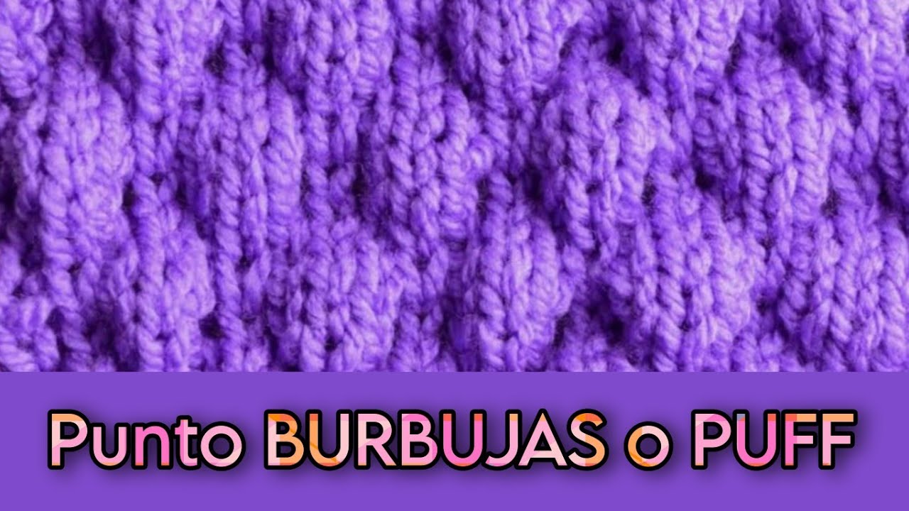 COMO TEJER PUNTO BURBUJAS GLOBITOS O PUFF 2 agujas