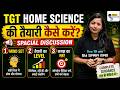 TGT Home Science की तैयारी कैसे करें? | Special Discussion | Sara Mam