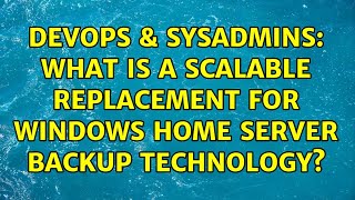 Celebrity DevOps & SysAdmins: What is a scalable replacement for Windows Home Server backup technology? Profile