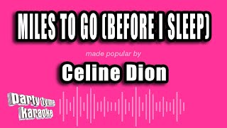 Celine Dion - Miles To Go Before I Sleep Karaoke Version