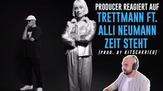 Producer REAGIERT auf TRETTMANN FEAT. ALLI NEUMANN - ZEIT STEHT - PROD. KITSCHKRIEG