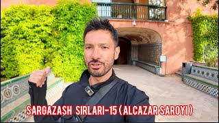 SARGUZASH SIRLARI - 15 (Alcazar saroyi , Sevilla )