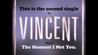 VINCENT 'The Moment I Met You' (new single summer 2011) on Little Stereo/SMG