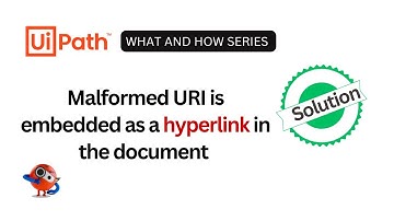 SOLUTION - UiPath Invalid Hyperlink : Malformed URI is embedded as a hyperlink in the document Range