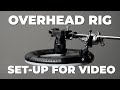 DIY Rig for Overhead Video