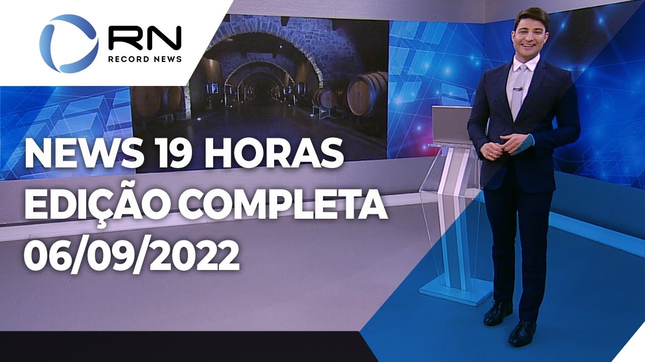 News 19 Horas – 06/09/2022