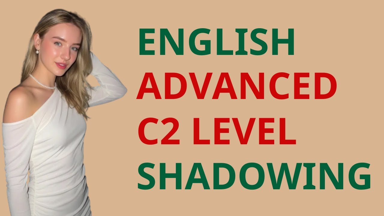 Advanced C2 English Shadowing | Real Native Speech for Fluency. Episode 10