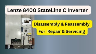 Lenze 8400 StateLine C Inverter Disassembly & Reassembly for Repair and Servicing