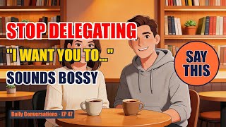 Stop Delegating the Wrong Way | Say This in Group Projects | Native Tip