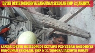 DETIK-DETIK PANAS.. PENYEBAB  ROBOHNYA SKOLAH SMP N 32 JAKARTA BARAT..