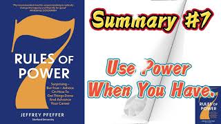 7 Rules of Power | Jeffrey Pfeffer | #7 Summary | Use Power When You Have.