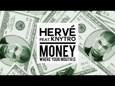 Hervé Feat. Knytro - Money Where Your Mouth Is