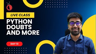 [Live] DAY 13 - Python Doubts and more | 14+ days live classes