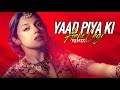Yaad Piya Ki Aane Lagi Remix Dj Ankit X Dj Mavis Neha Kakkar Divya Khosla Kumar Amix Visuals