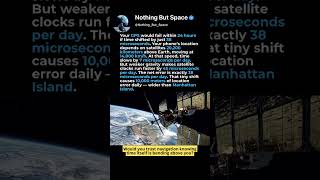 Why Your GPS Needs Time to Be Wrong #spaceexploration #space #science #astrophysics #shorts