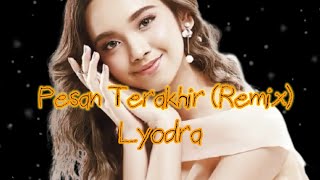 Pesan Terakhir ( Remix ) -  Lyodra