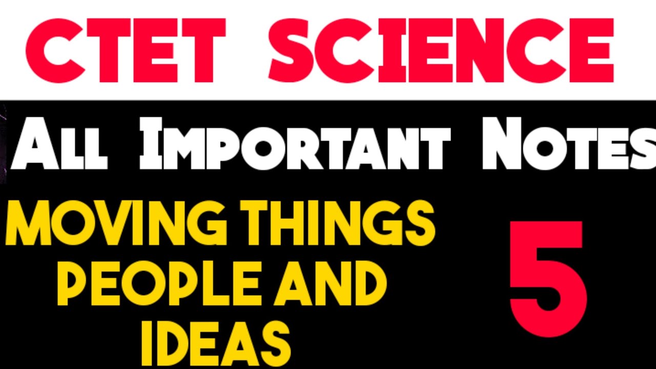 CTET SCIENCE PAPER 2 || MOVING THINGS PEOPLE AND IDEAS || CLASS 5 ...