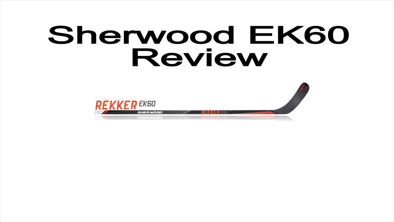 Sherwood Rekker EK60 Ice Hockey Stick Review - YouTube