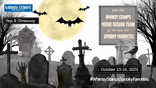 Spooky Favorites Hop an Giveaway *CLOSED* #WHIMSYSTAMPSSPOOKYFAVORITES