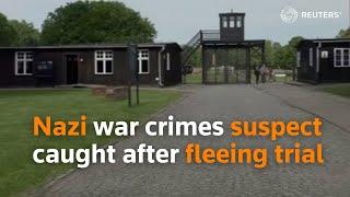 Nazi war crimes suspect caught after fleeing trial