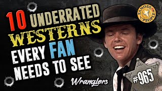10 Underrated Westerns Every Fan Needs to See