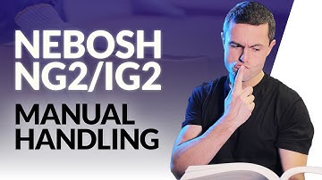 NEBOSH NG2/IG2: Manual Handling HAZARD