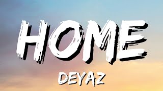 Deyaz - Home (Lyrics)