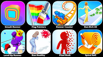 Smash Runner,Flag Painters,Runner Coaster,Run Rich 3D,Level Up Runner,Run Healthy,Pixel Rush,Spiral
