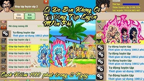 Ngọc Rồng Online - Lý Do Bạn Không Có Tự Động Tập Luyện Miễn Phí - Cách Kiếm 1000 phút 2 Ngày