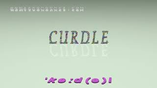 Curdle - Pronunciation Examples In Sentences And Phrases