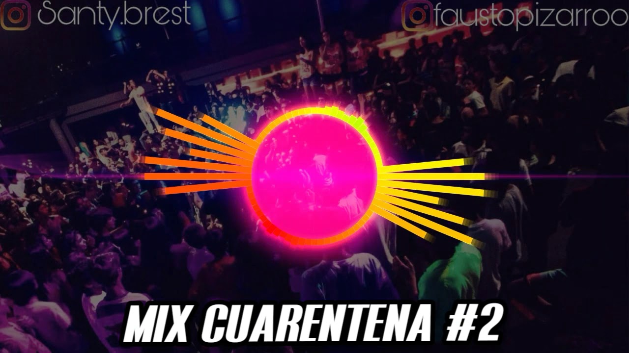 MIX CUARENTENA 2💣🔥 SANTY DJ FT FAUSTO PIZARRO DJ!!💣🔊 YouTube