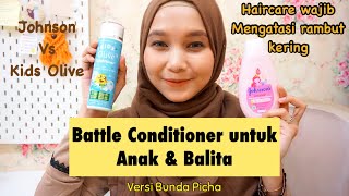 Review Conditioner Haircare untuk Anak Balita versi Bunda Picha | Battle Johnson vs Kids Coe Olive