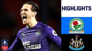 Two Extra Time Goals Seal Win | Blackburn 2-4 Newcastle | Emirates FA Cup 2018/19