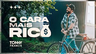 Tonny - O Cara Mais Rico  (Clipe Oficial)