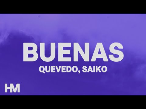 Quevedo, Saiko - BUENAS (Letra/Lyrics) (Oficial)