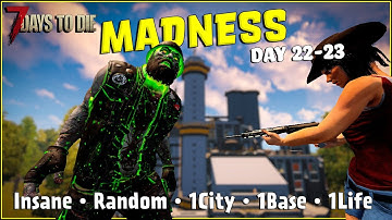 NIGHTMARE at the Shotgun Messiah Factory | 7 Days to Die | Madness Day 22-23