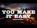Jason Aldean You Make It Easy Lyrics