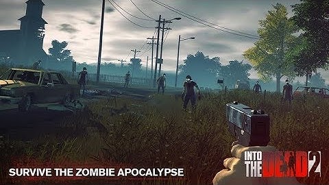Into the Dead 2 Android GamePlay [1080p/60FPS] (By PIKPOK)