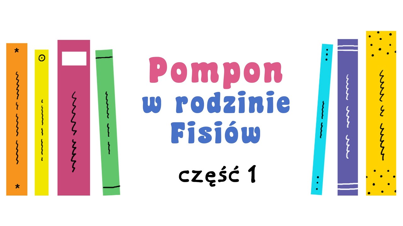 Pompon W Rodzinie Fisiów Sprawdzian Z Lektury Pompon w rodzinie Fisiów cz.1 - YouTube
