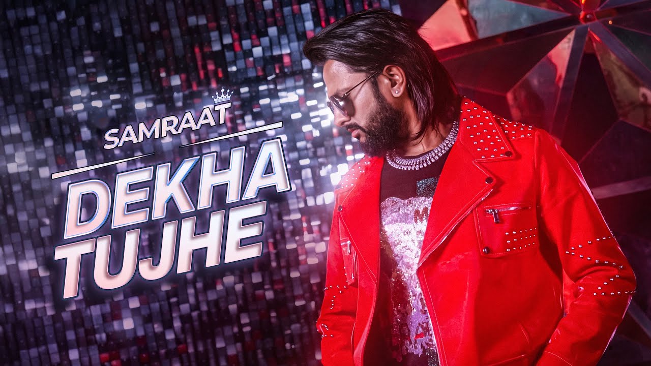 Watch Dekha Tujhe - Official Music Video | SAMRAAT on YouTube Watch Dekha Tujhe - Official Music Video | SAMRAAT on YouTube