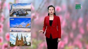 Thời tiết 6h 29/01/2019: Thời tiết tạnh ráo, không mưa trên cả 3 miền | VTC14