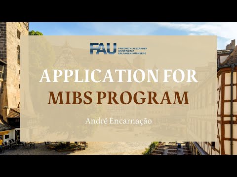 Application Video:  MIBS Program at FAU Erlangen-Nürnberg (André Encarnação)