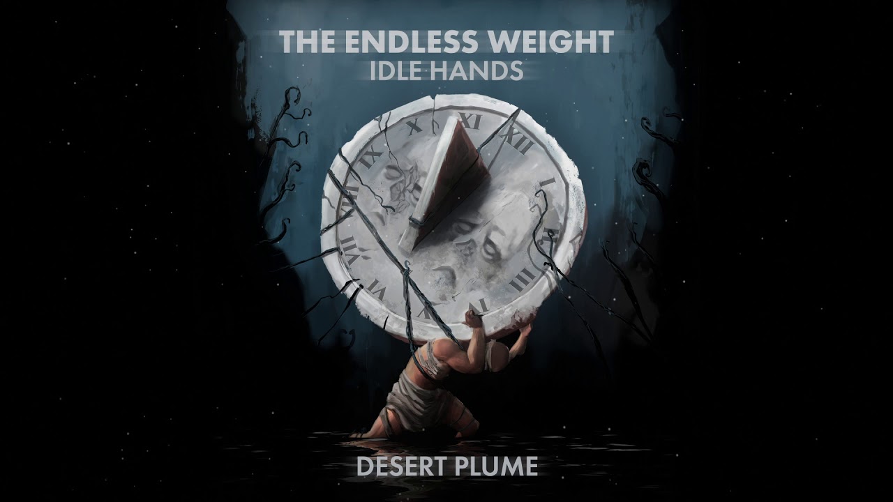 Endless Weight - Idle Hands - Desert Plume