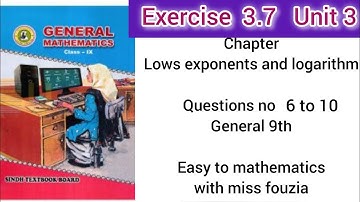 sindh text book unit 3 exercise 3.7 chapter lows exponents and logarithms Qno.6 to10 by miss fouzia