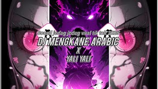 Download lagu DJ MENGKANE ARABIC X YALI YALI || SOUND JEDAG JEDUG VIRAL TIK TOK 2025