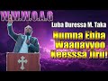 Humna Ebba Waaqayyoo Keesssa Jiru Luba Duressa Teka Adooleessa 13 2025 Humna Ebba Waaqayyoo Keesssa Jiru Luba Duressa Teka Adooleessa 13 2025