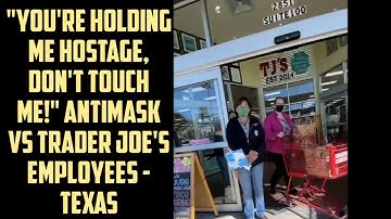 ANTIMASKER GETS REFUSED ENTRY AT TRADER JOE