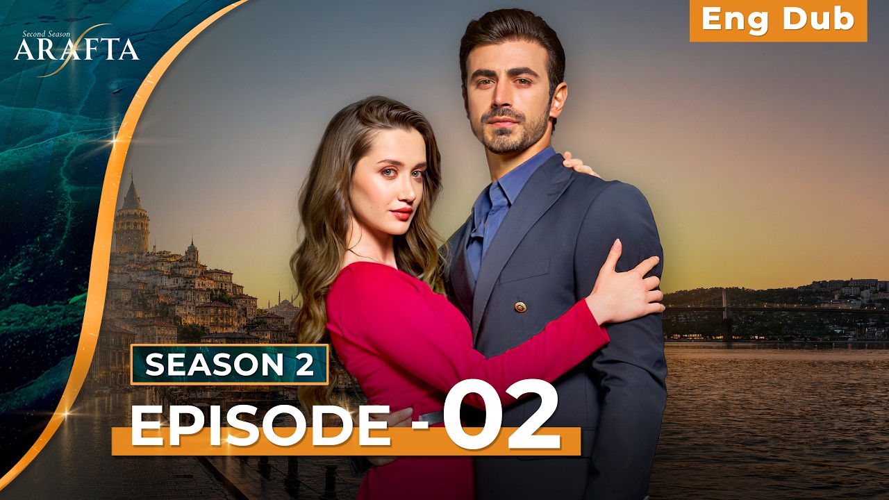 Arafta Season 2 Episode 02 | English Dubbed | Turkish Series #S2EP02 @Arafta - English ​