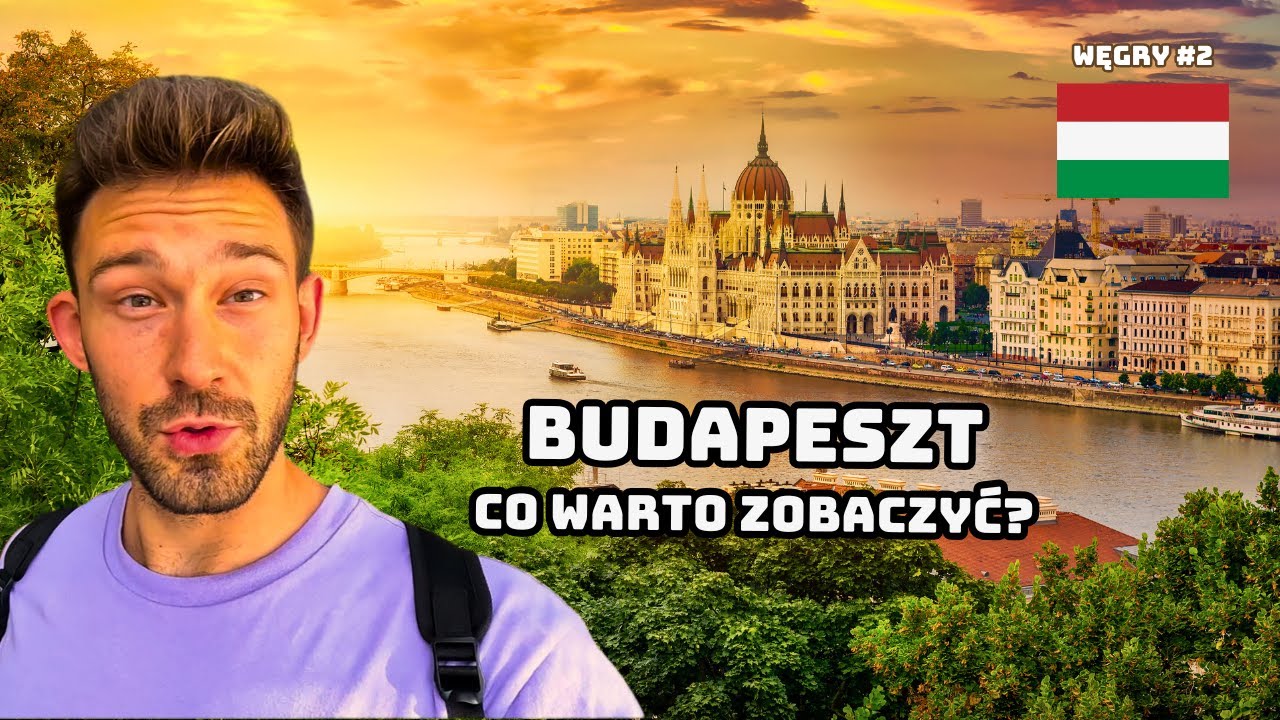 JAK ZWIEDZAĆ BUDAPESZT? ATRAKCJE STOLICY || WĘGRY || Niedzielne Podróże #78